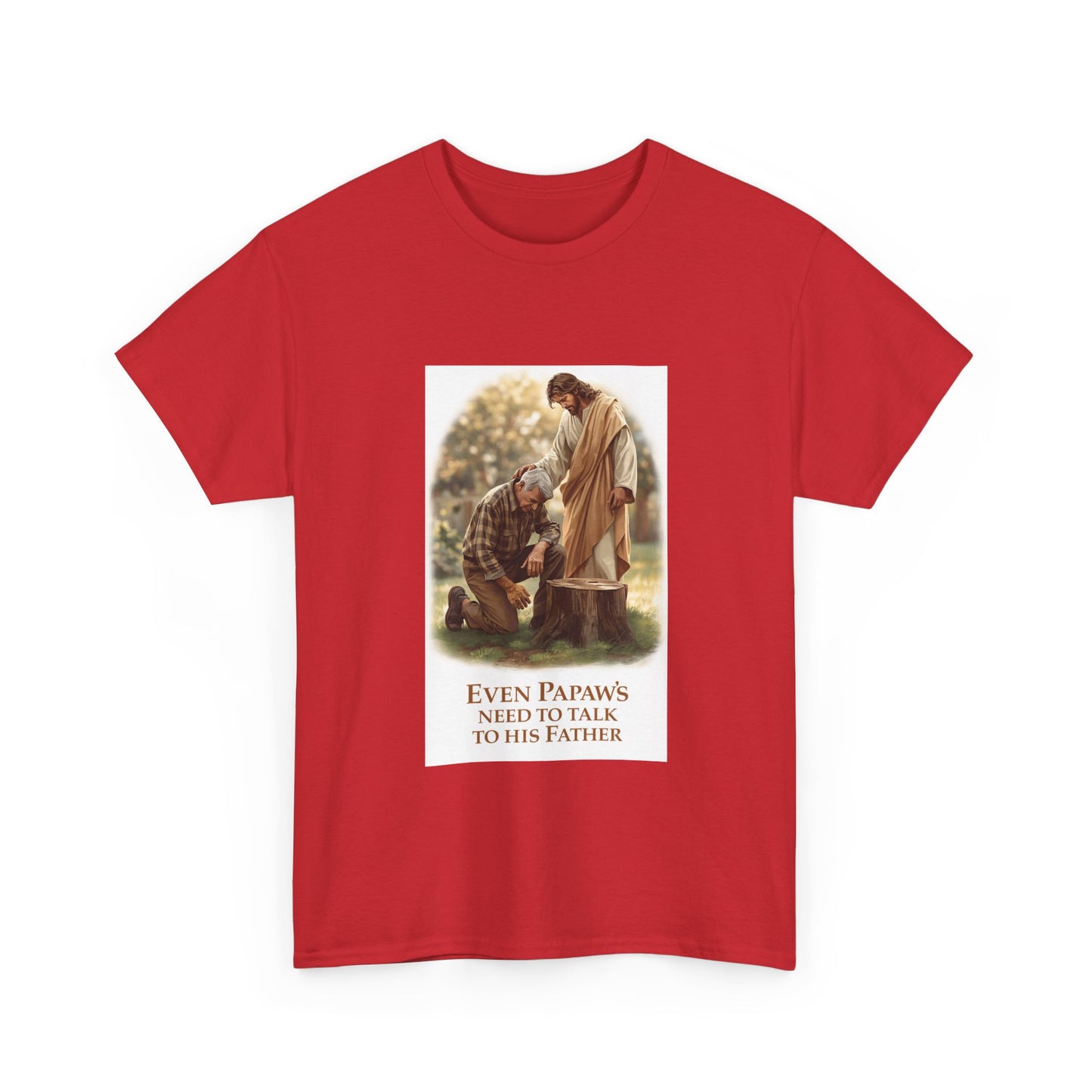 Even Papaws Need to Talk to His Father T-Shirt | Religious Jesus Prayer Tee