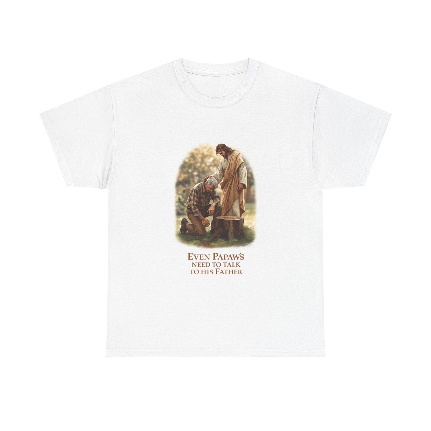 Even Papaws Need to Talk to His Father T-Shirt | Religious Jesus Prayer Tee