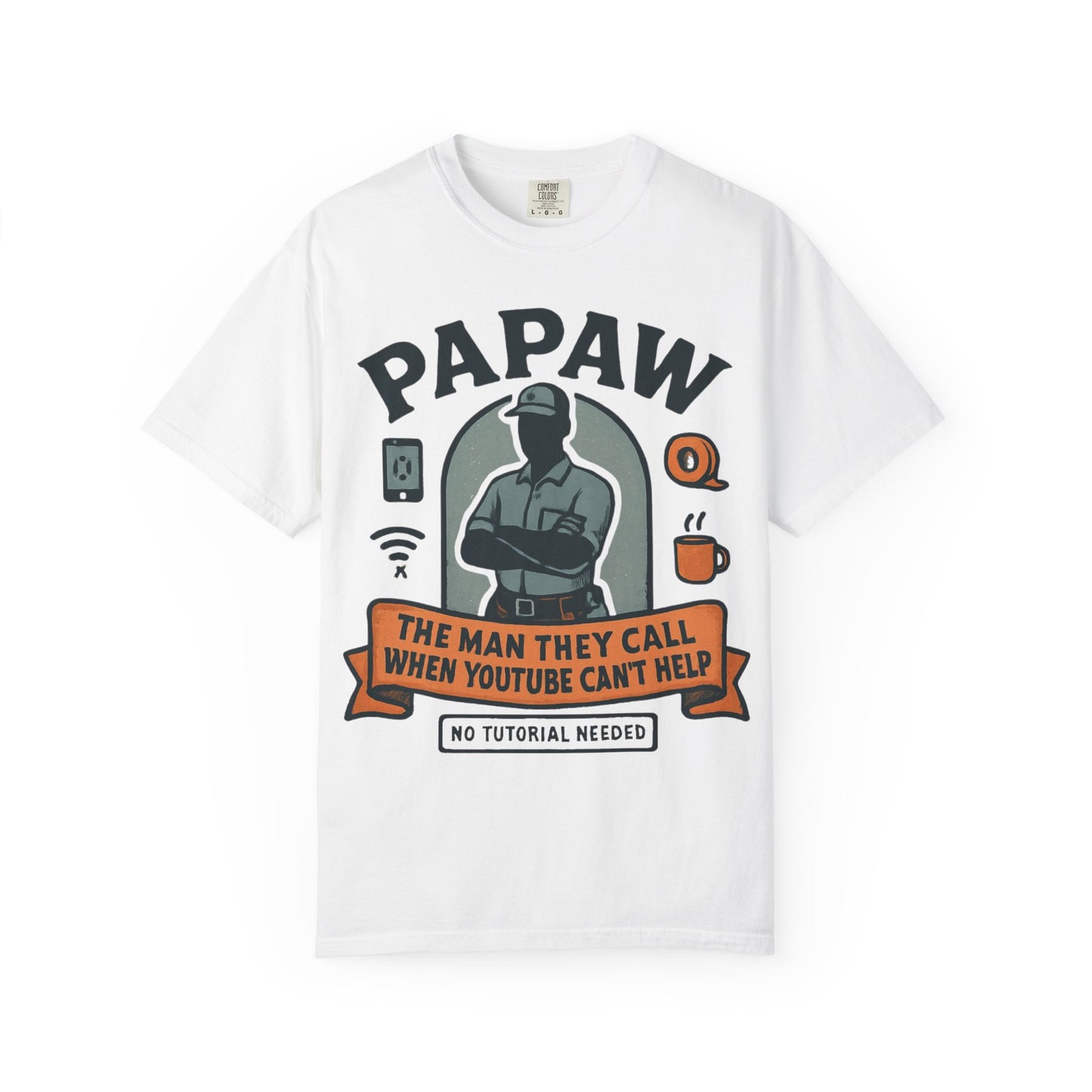 Papaw The Man They Call When YouTube Can't Help T-shirt | No Tutorial Needed