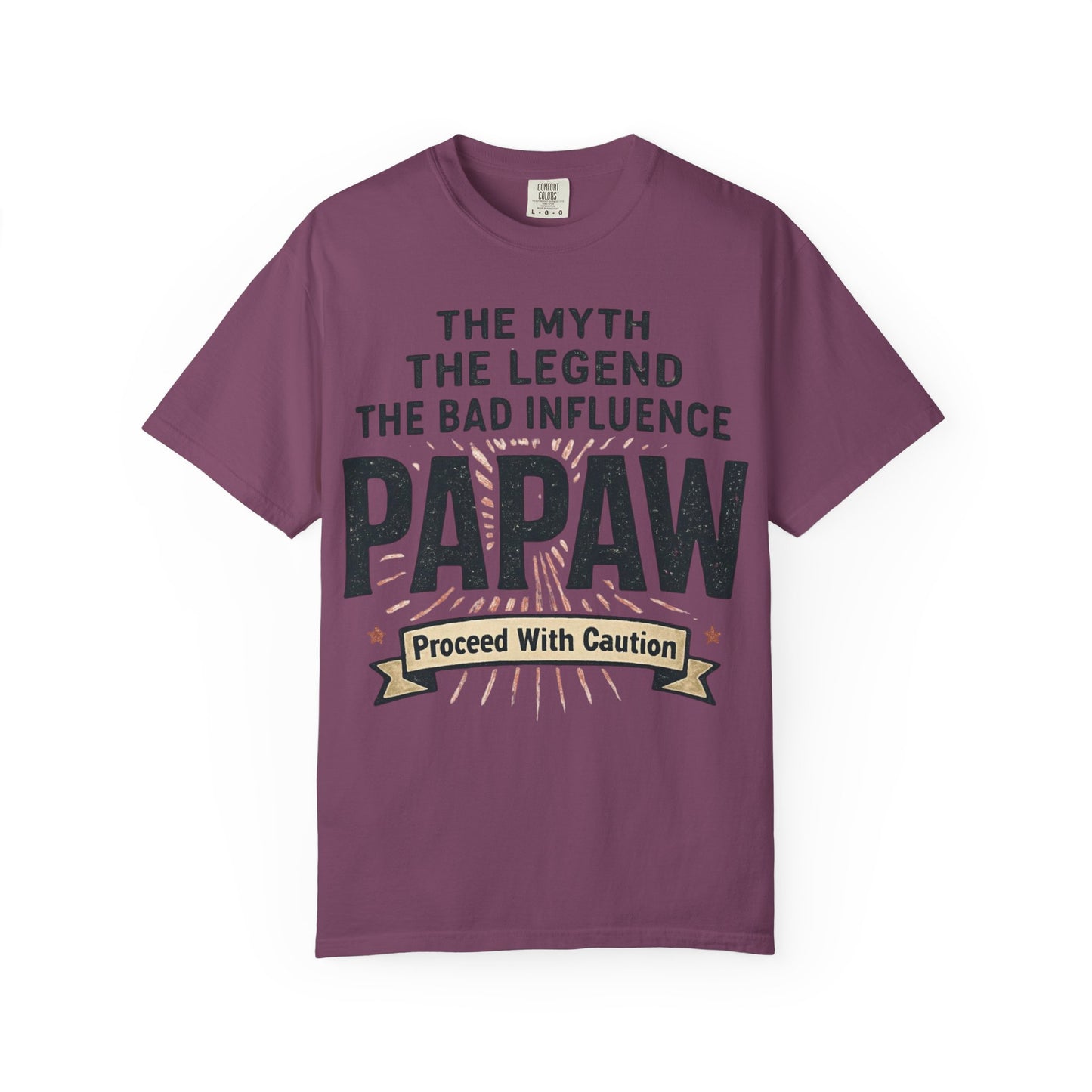 The Myth The Legend The Bad Influence Papaw T-Shirt | Proceed With Caution