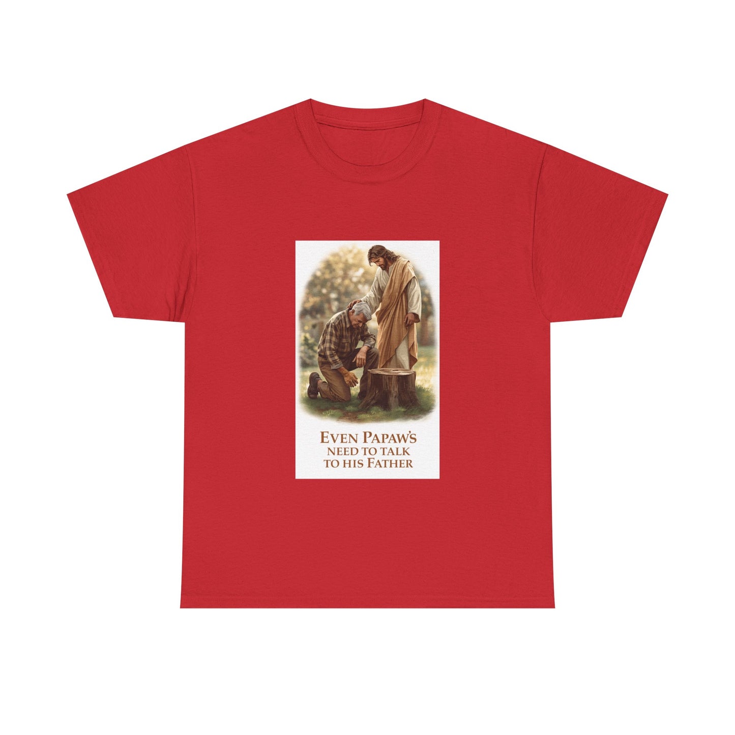 Even Papaws Need to Talk to His Father T-Shirt | Religious Jesus Prayer Tee