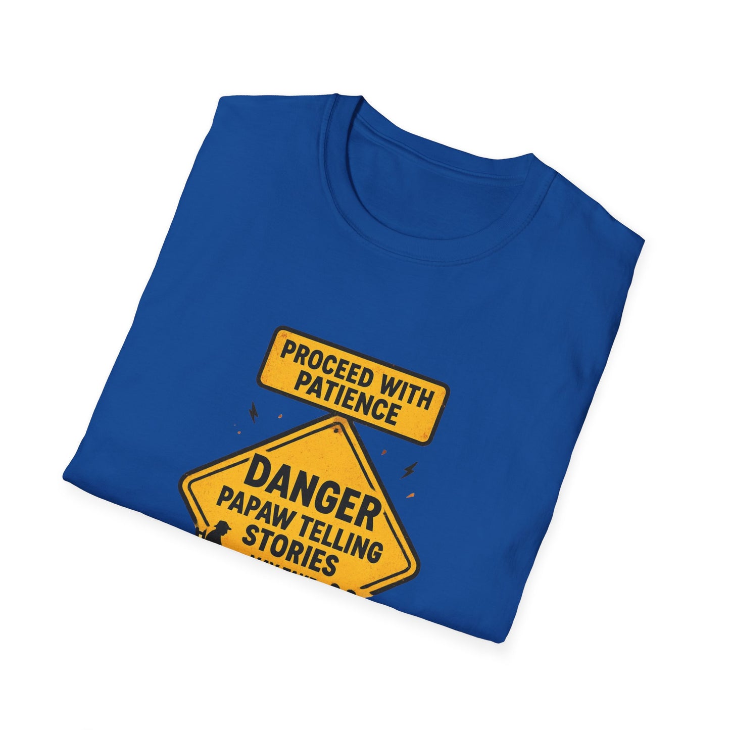 Proceed With Patience Danger Papaw T-Shirt | Funny Warning Sign Grandpa Stories