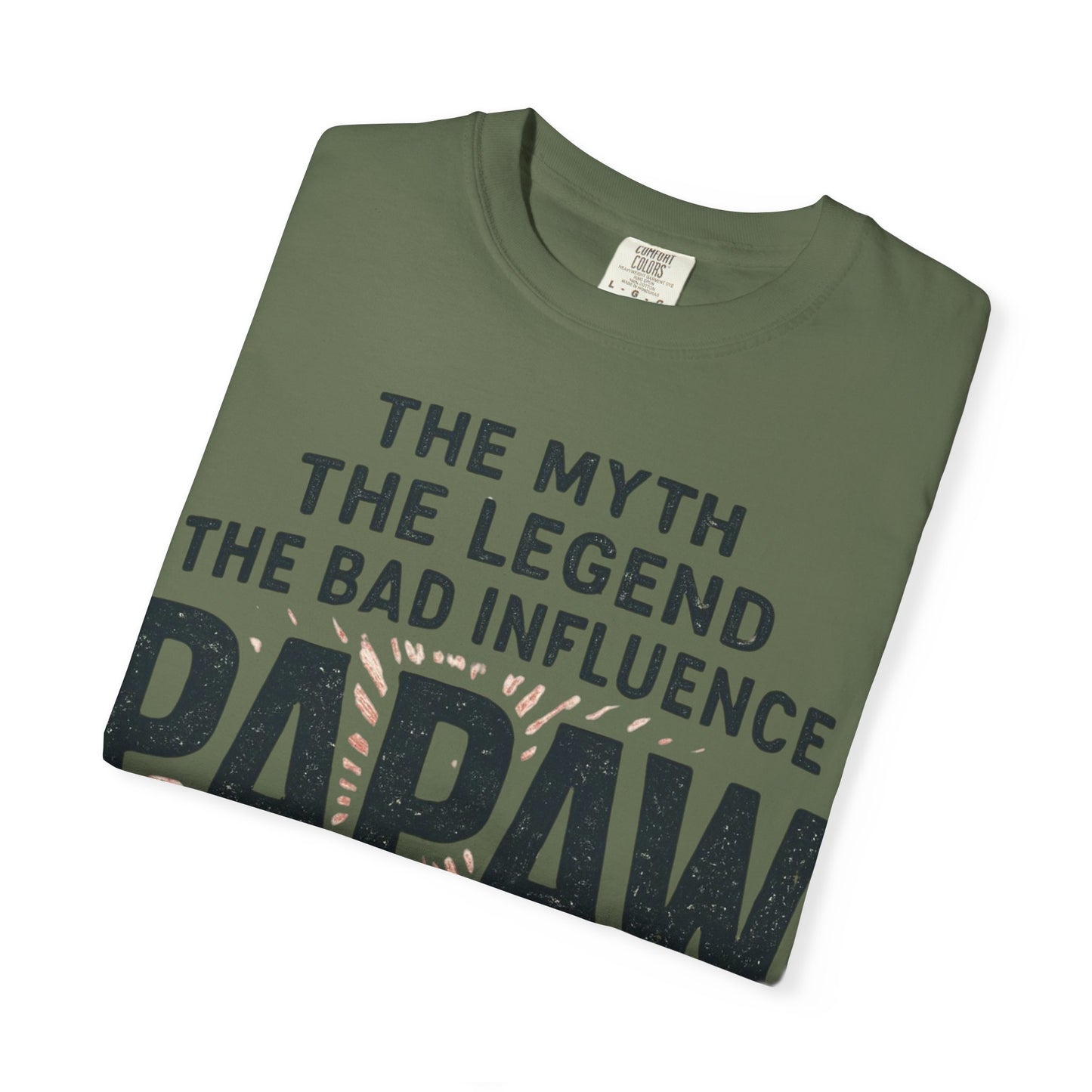 The Myth The Legend The Bad Influence Papaw T-Shirt | Proceed With Caution