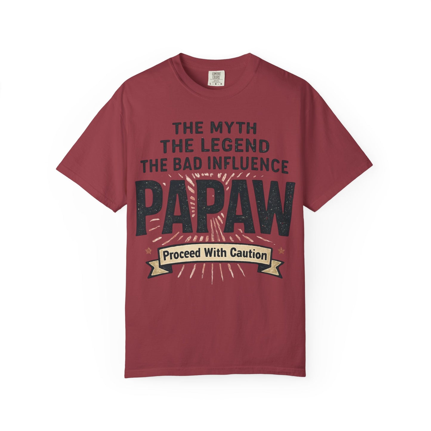 The Myth The Legend The Bad Influence Papaw T-Shirt | Proceed With Caution