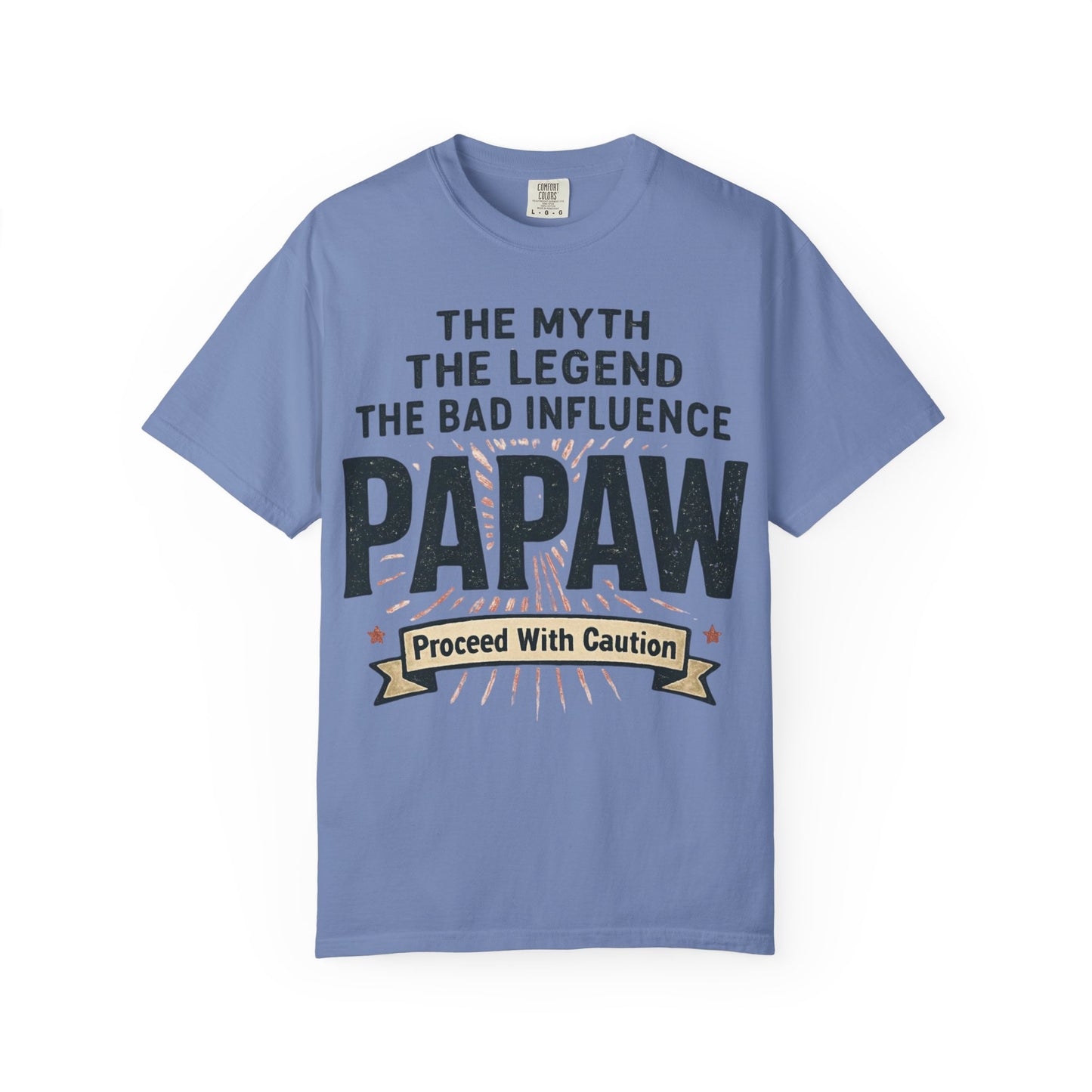 The Myth The Legend The Bad Influence Papaw T-Shirt | Proceed With Caution