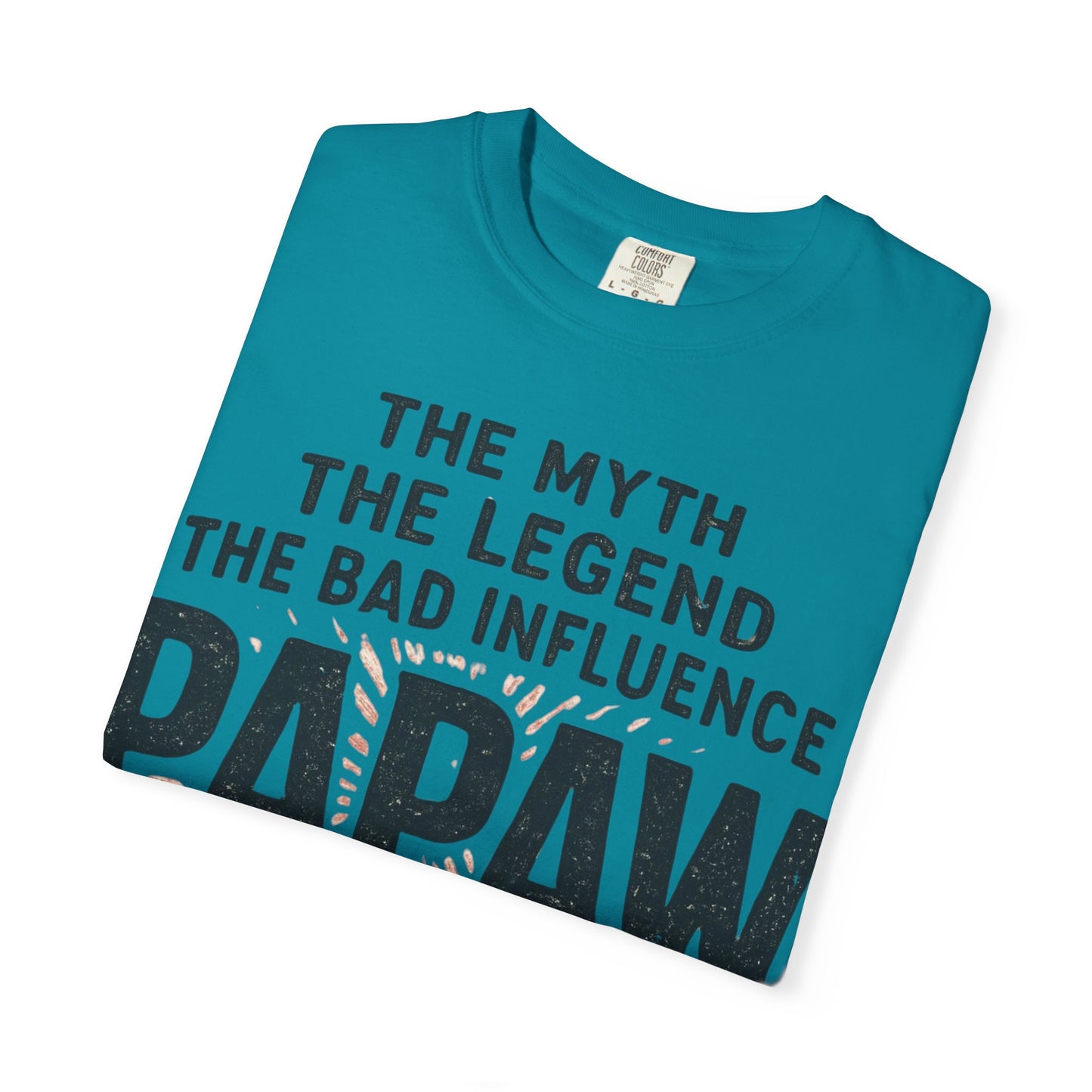 The Myth The Legend The Bad Influence Papaw T-Shirt | Proceed With Caution