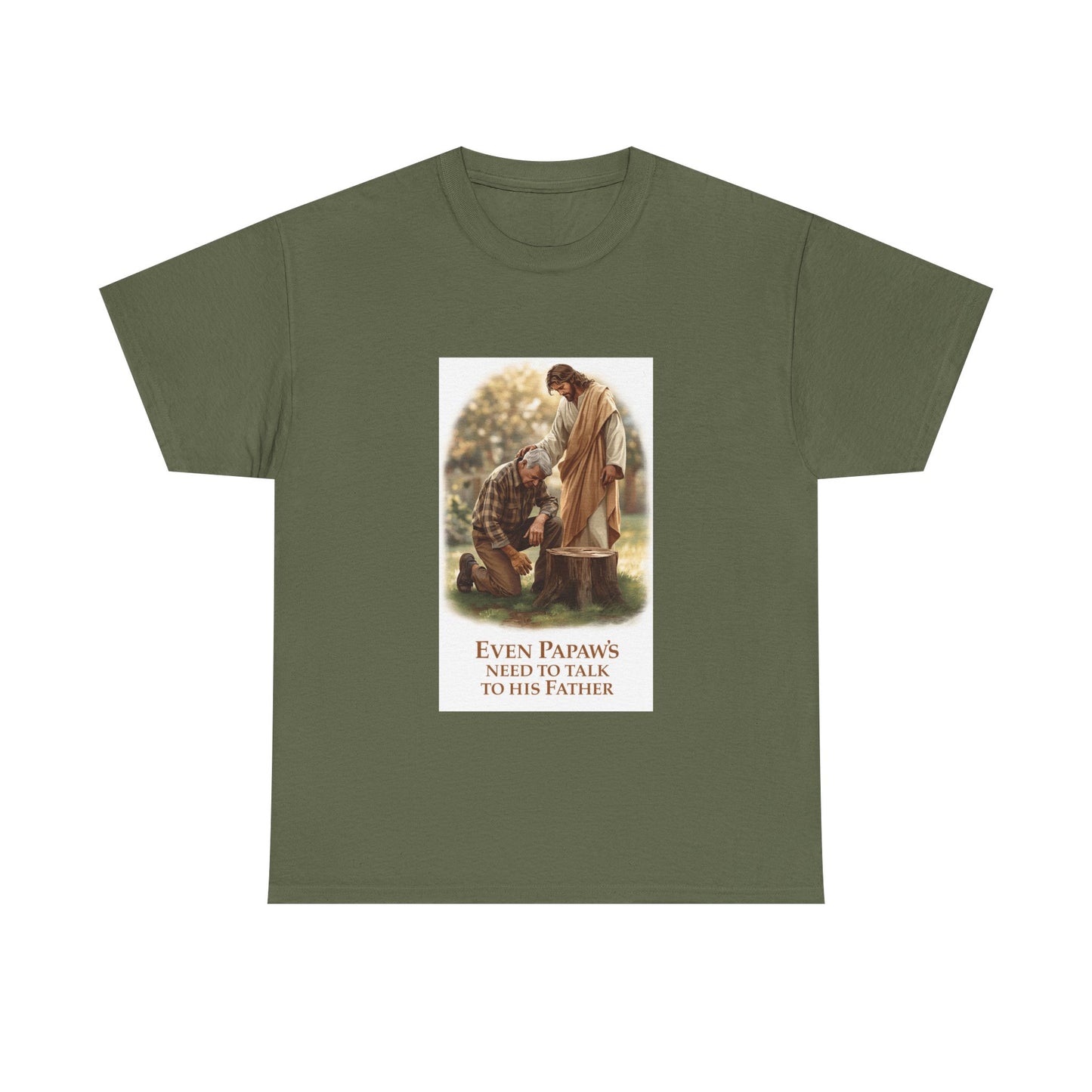 Even Papaws Need to Talk to His Father T-Shirt | Religious Jesus Prayer Tee