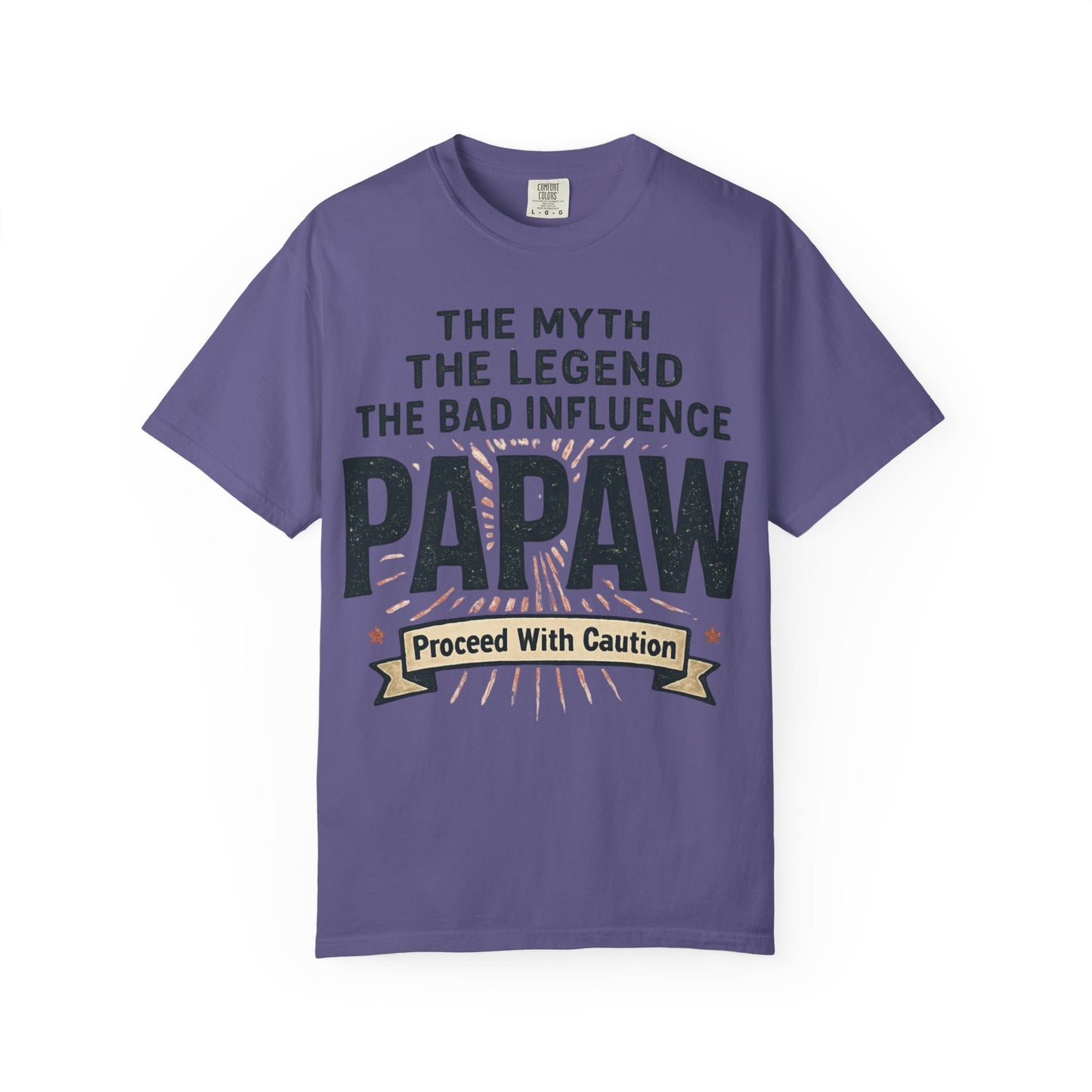 The Myth The Legend The Bad Influence Papaw T-Shirt | Proceed With Caution