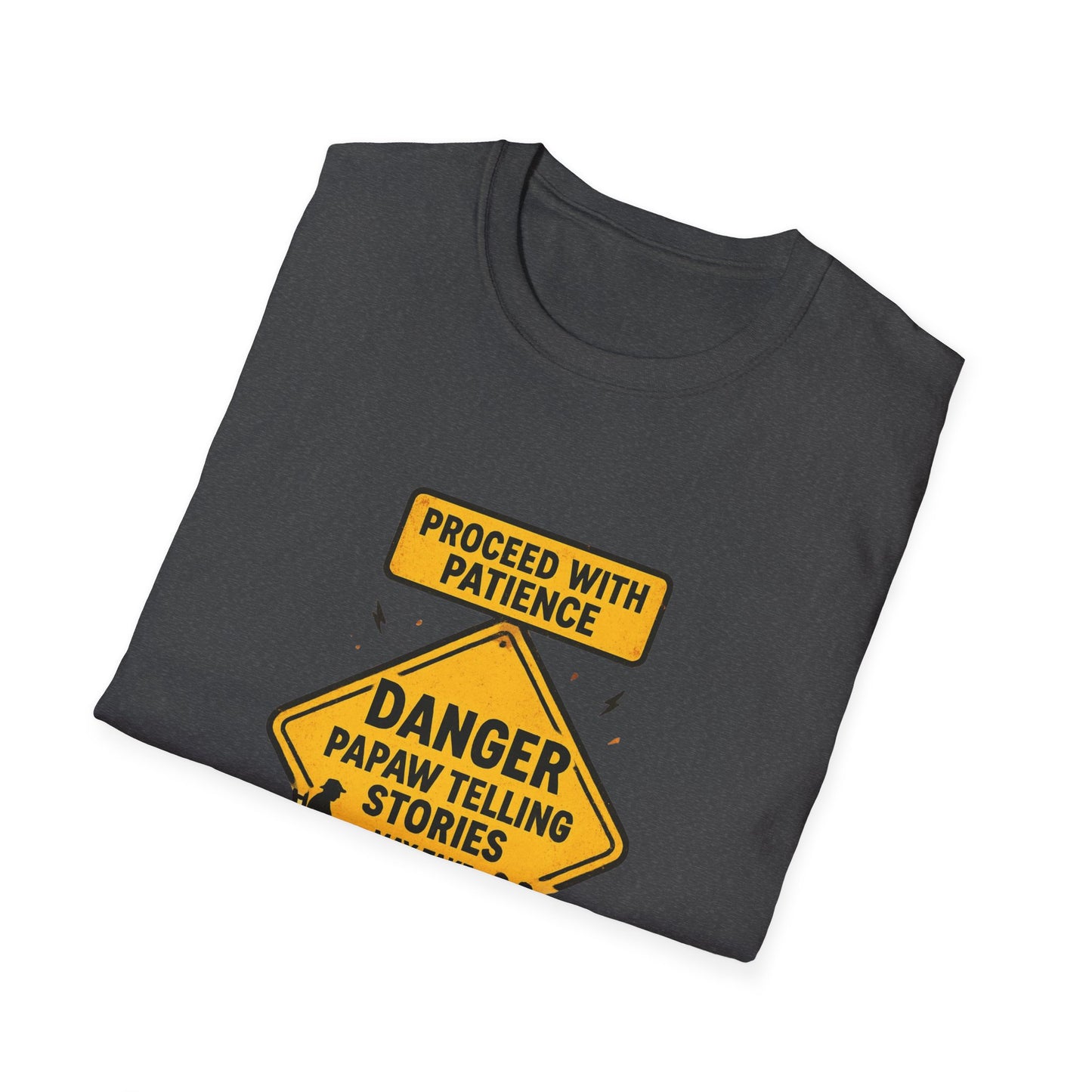 Proceed With Patience Danger Papaw T-Shirt | Funny Warning Sign Grandpa Stories