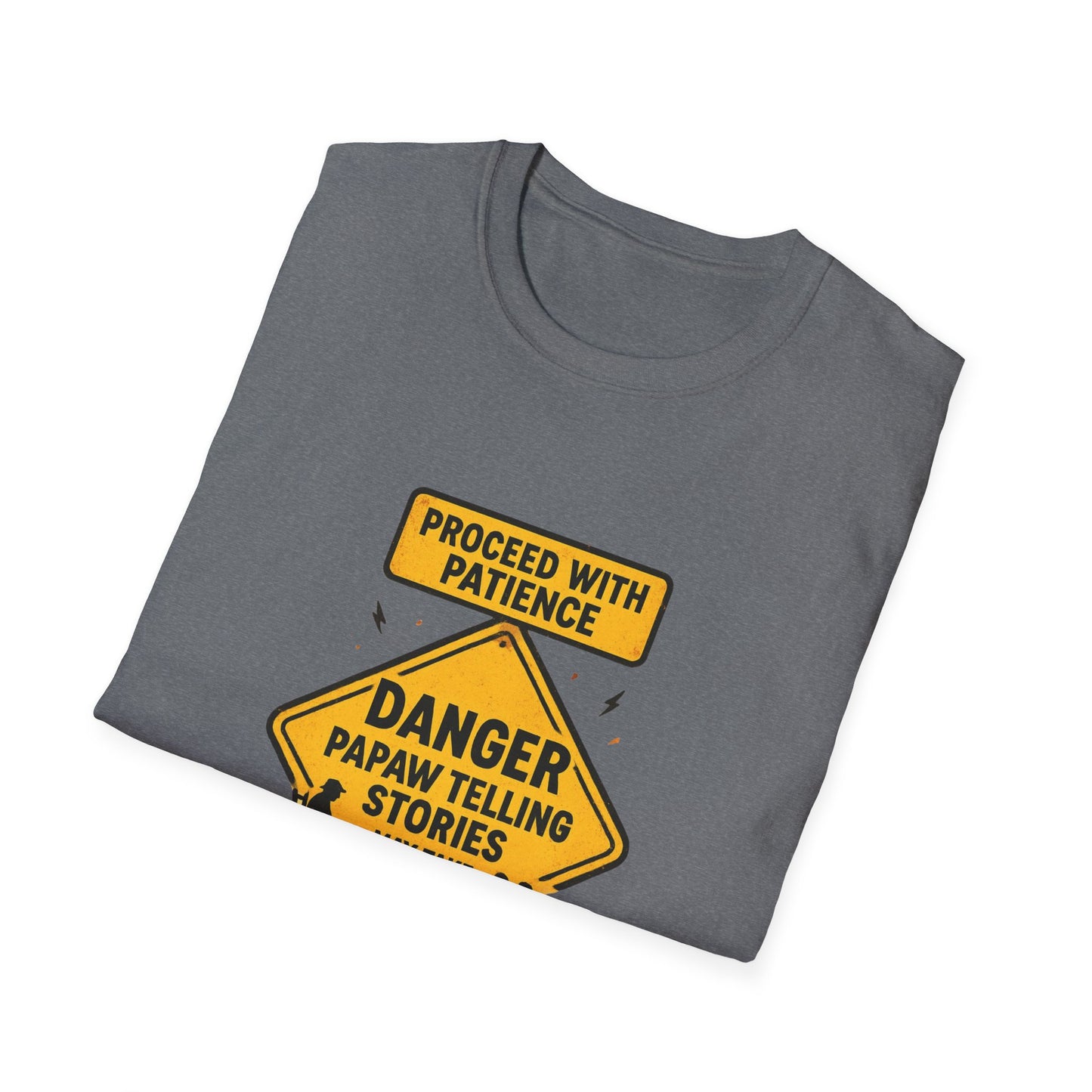 Proceed With Patience Danger Papaw T-Shirt | Funny Warning Sign Grandpa Stories