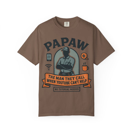 Papaw The Man They Call When YouTube Can't Help T-shirt | No Tutorial Needed