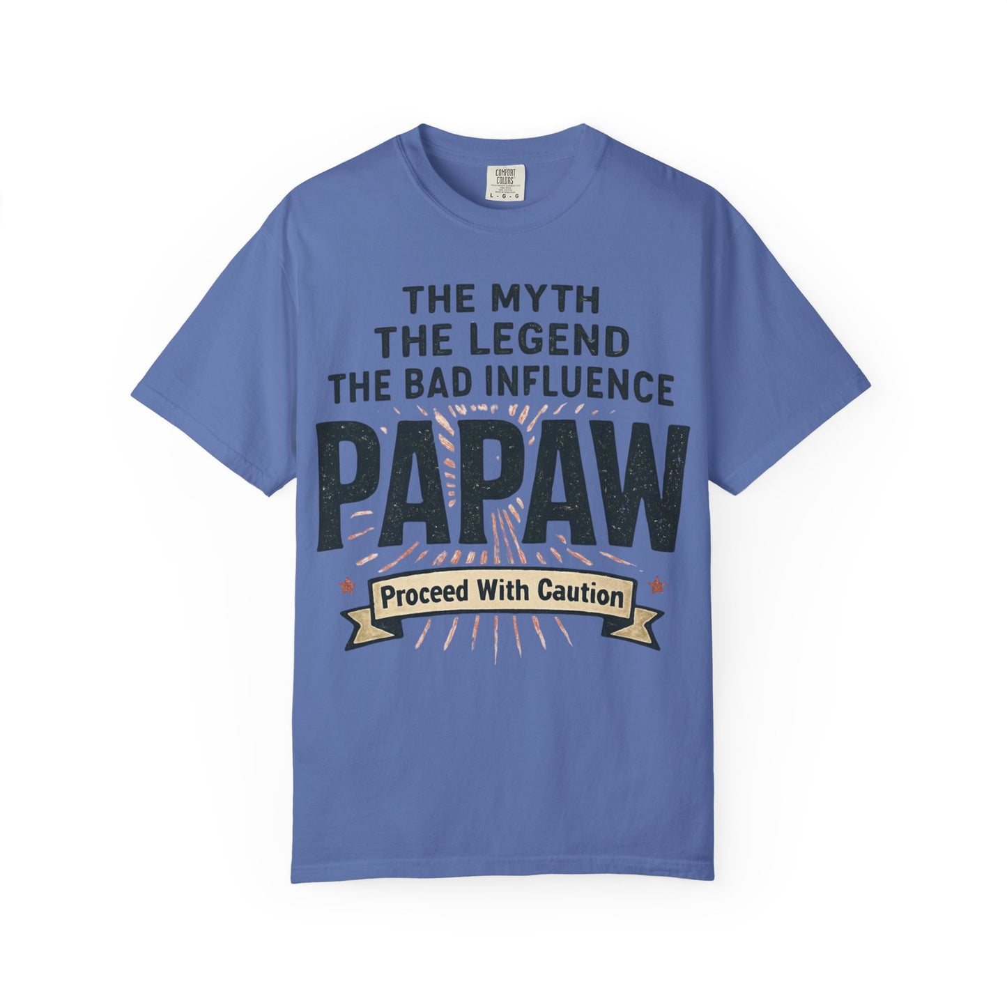 The Myth The Legend The Bad Influence Papaw T-Shirt | Proceed With Caution