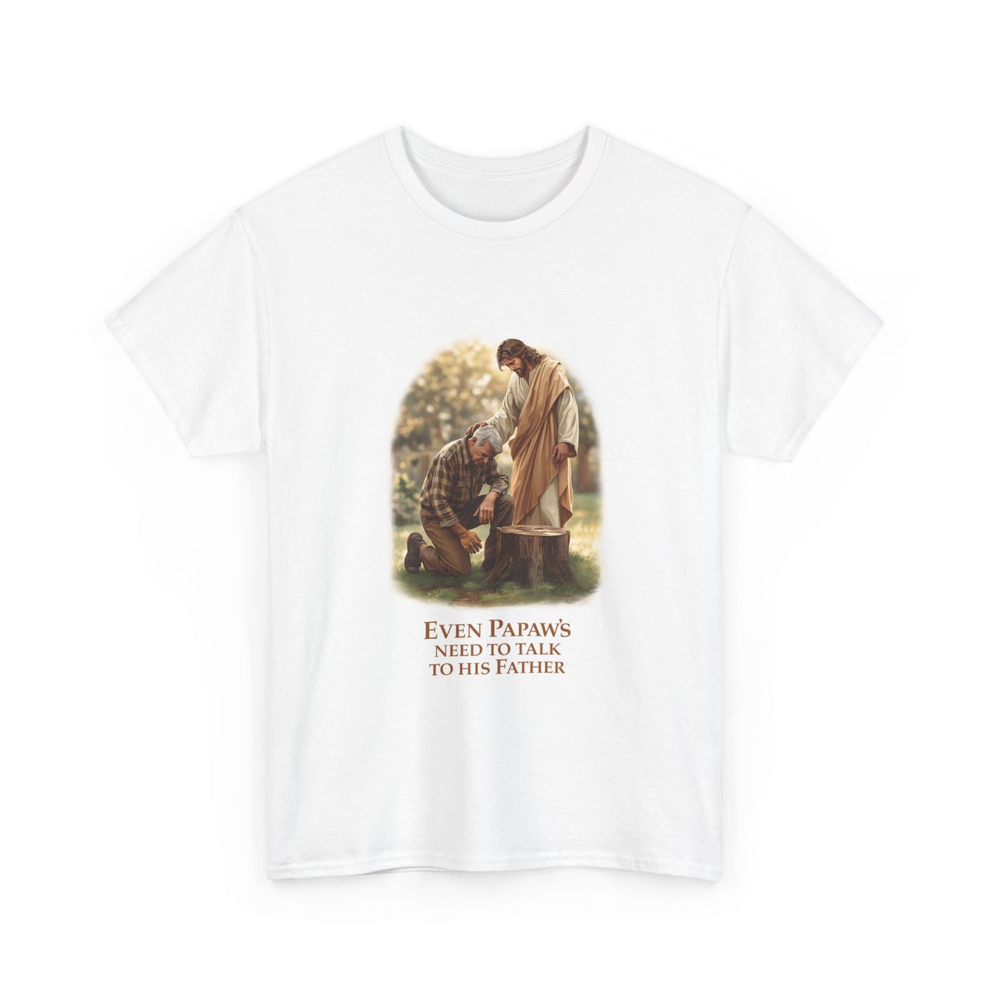Even Papaws Need to Talk to His Father T-Shirt | Religious Jesus Prayer Tee