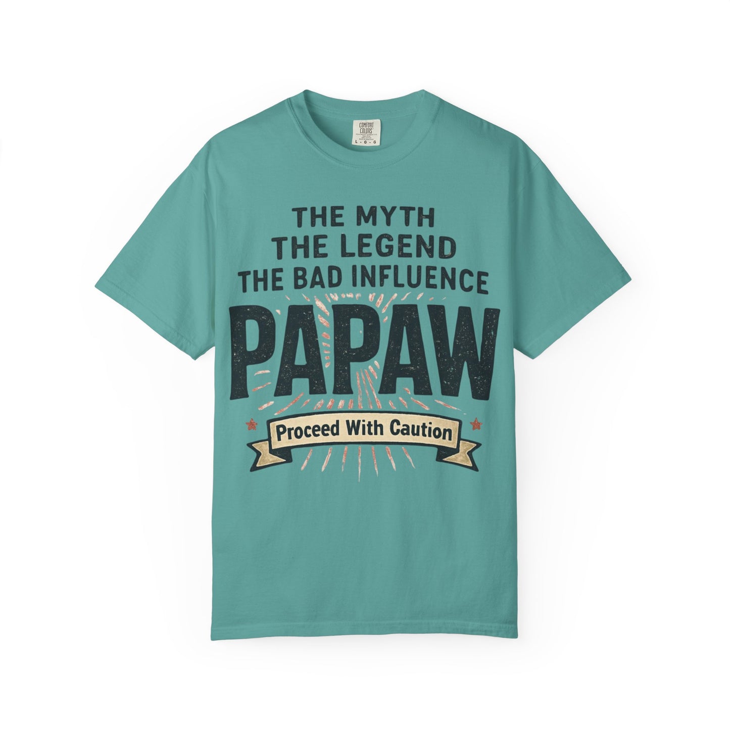 The Myth The Legend The Bad Influence Papaw T-Shirt | Proceed With Caution