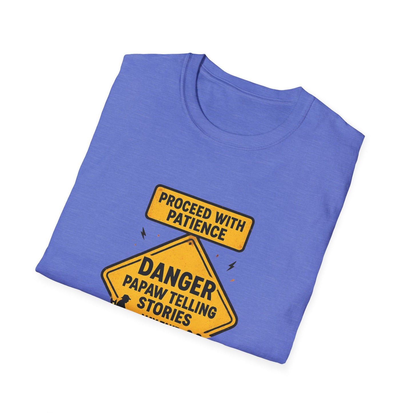 Proceed With Patience Danger Papaw T-Shirt | Funny Warning Sign Grandpa Stories