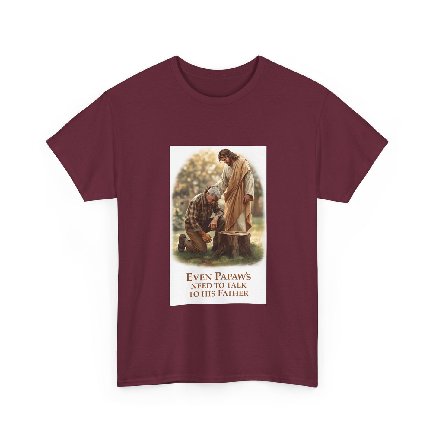 Even Papaws Need to Talk to His Father T-Shirt | Religious Jesus Prayer Tee