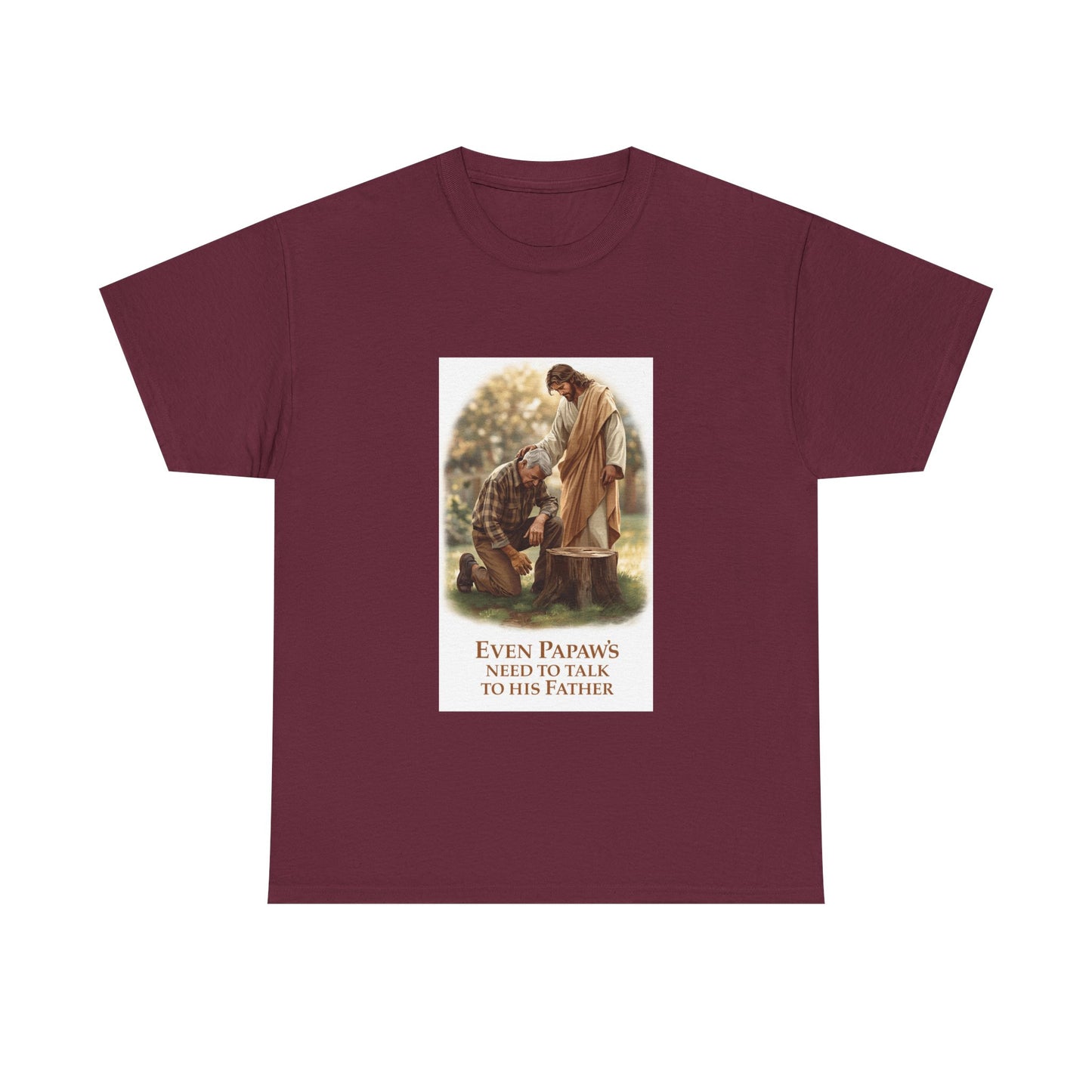 Even Papaws Need to Talk to His Father T-Shirt | Religious Jesus Prayer Tee