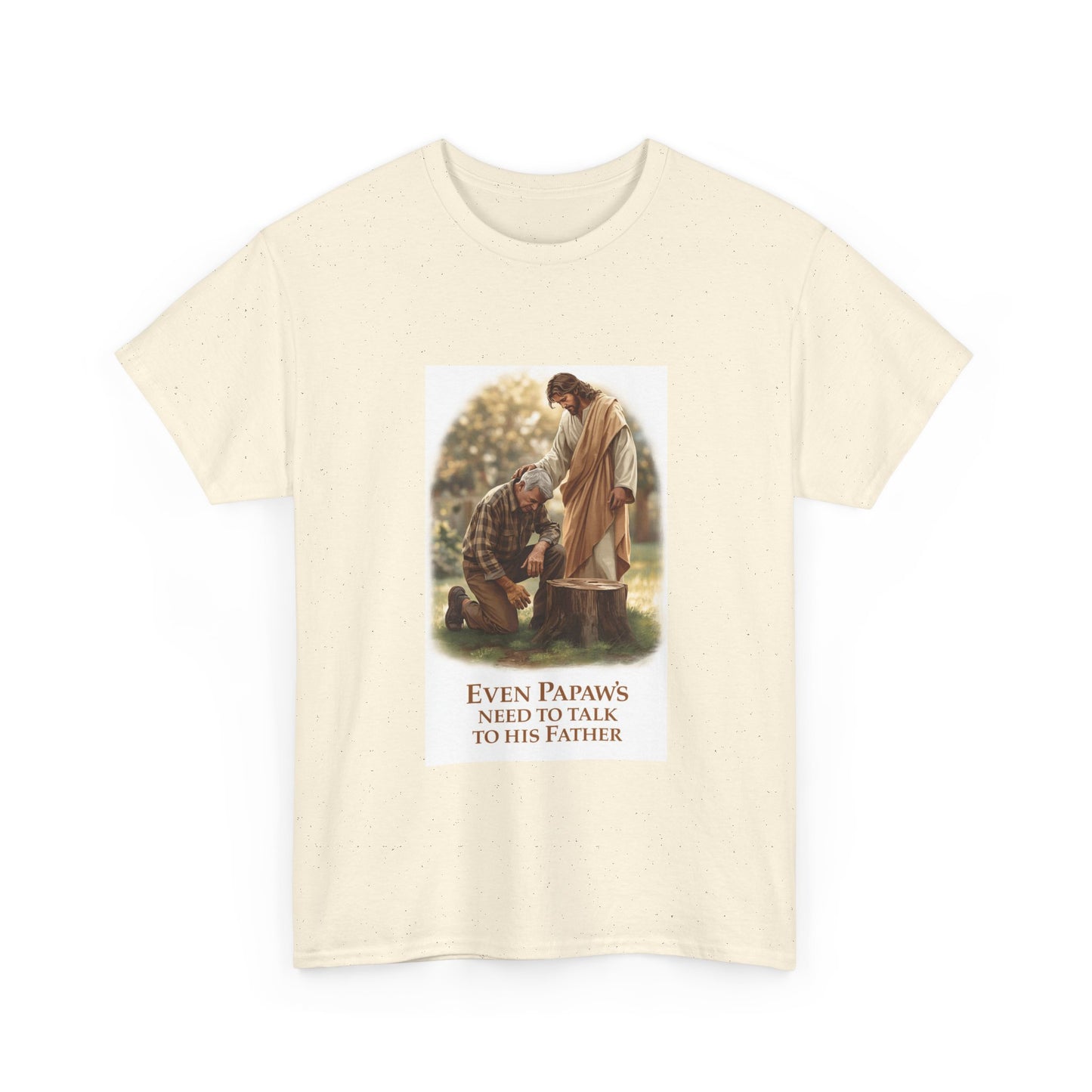 Even Papaws Need to Talk to His Father T-Shirt | Religious Jesus Prayer Tee