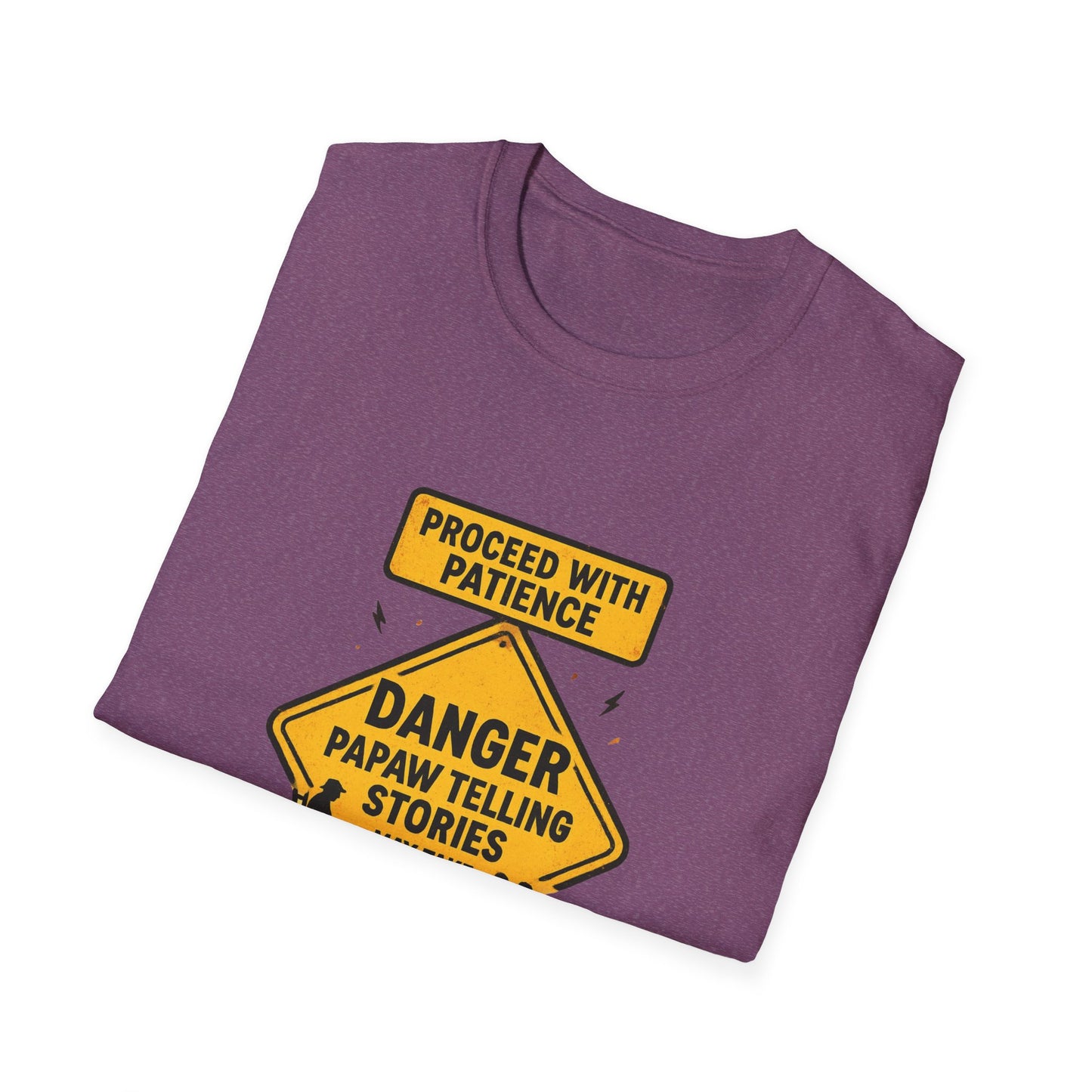 Proceed With Patience Danger Papaw T-Shirt | Funny Warning Sign Grandpa Stories
