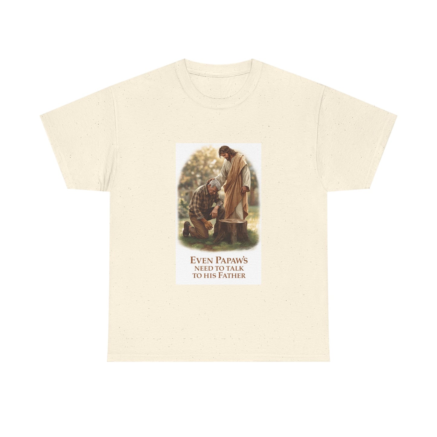 Even Papaws Need to Talk to His Father T-Shirt | Religious Jesus Prayer Tee