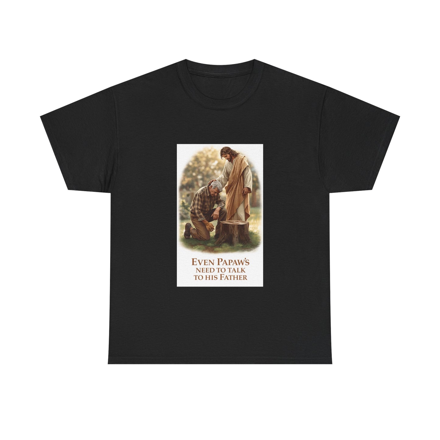 Even Papaws Need to Talk to His Father T-Shirt | Religious Jesus Prayer Tee